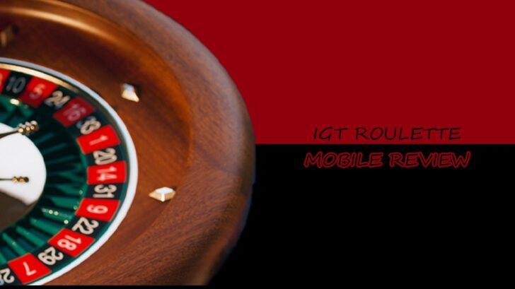 IGT Roulette mobile review
