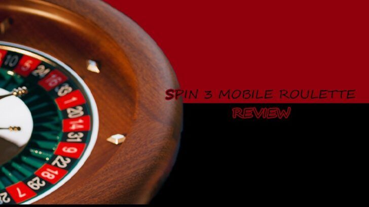 Spin 3 Mobile Roulette review