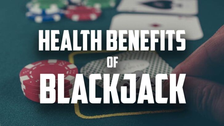 Health Benefits of Blackjack