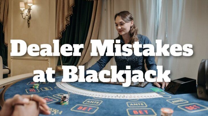 Dealer Mistakes at Blackjack