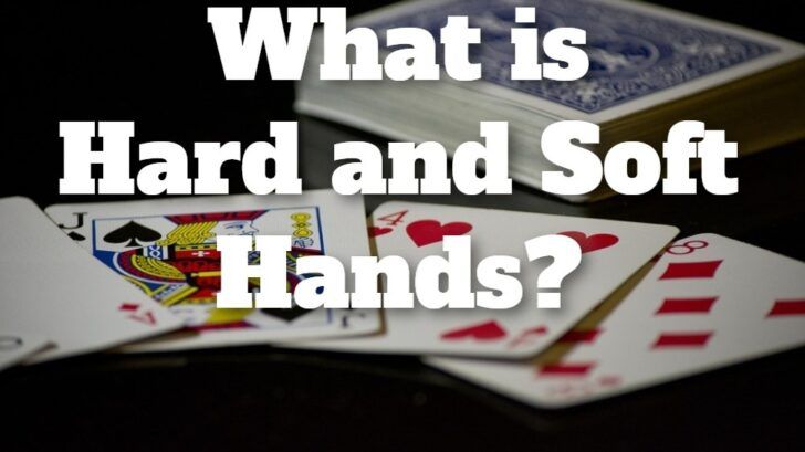 The difference between hard and soft blackjack hands