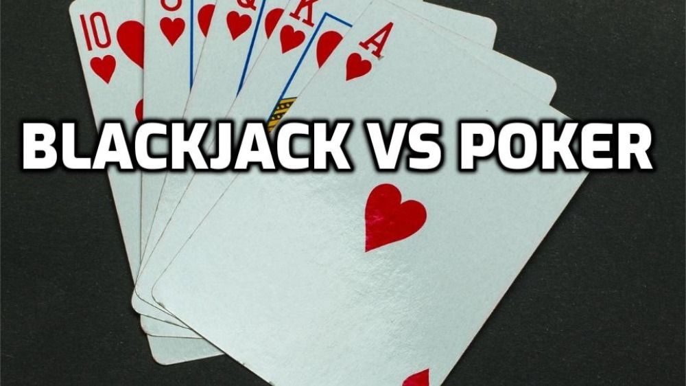 Blackjack vs Poker What Makes Blackjack the Best Game for You?