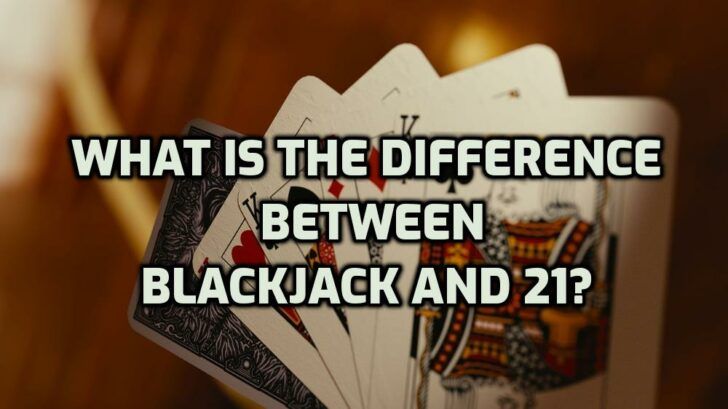 difference between blackjack and 21, blackjack strategy